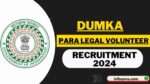 Dumka Para Legal Volunteer Recruitment 2024: दुमका जिला कानूनी सेवा प्राधिकारी (डीएलएसई), के द्वारा  पैरा लीगल वॉलंटियर की भर्ती के लिए अधिसूचना जारी किया गया है।